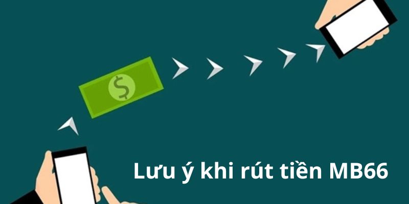 Những điều nên chú ý khi làm giao dịch rút tiền tại nhà cái