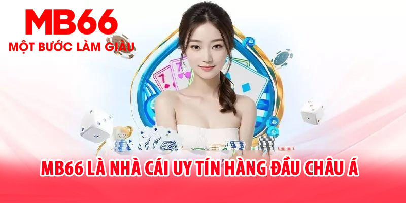 MB66 là nhà cái uy tín hàng đầu Châu Á