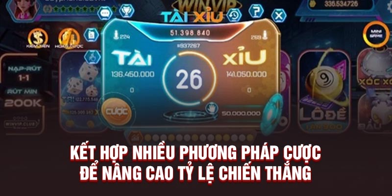 Kết hợp nhiều phương pháp cược để nâng cao tỷ lệ chiến thắng