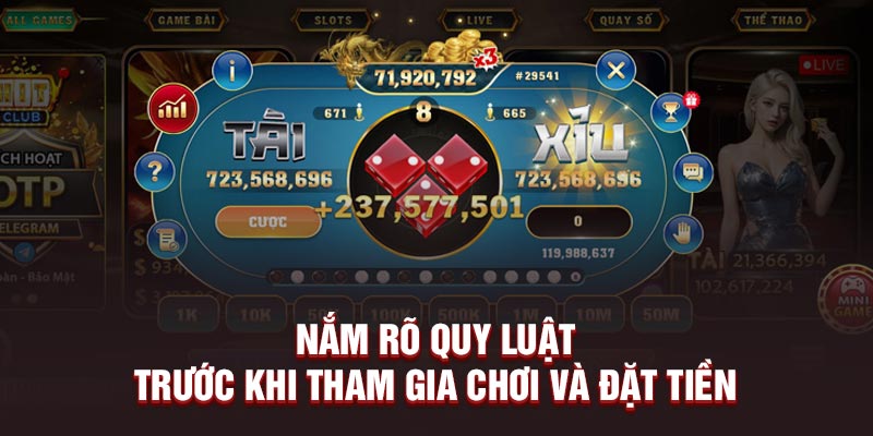 Nắm rõ quy luật trước khi tham gia chơi và đặt tiền