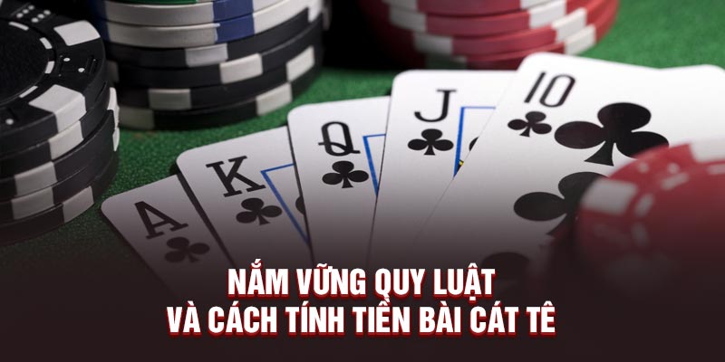 Nắm vững quy luật và cách tính tiền bài Cát tê