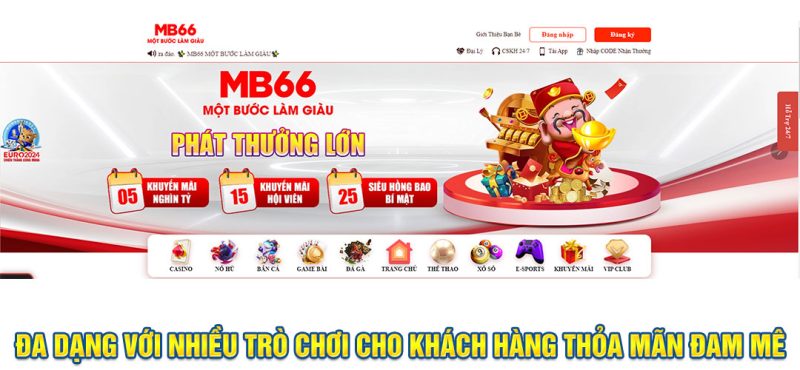 Đa dạng với nhiều trò chơi cho khách hàng thỏa mãn đam mê