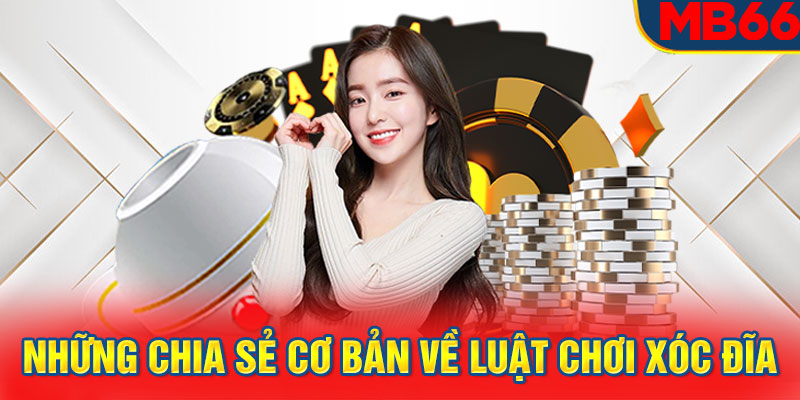 Những chia sẻ cơ bản về luật chơi xóc đĩa đơn giản