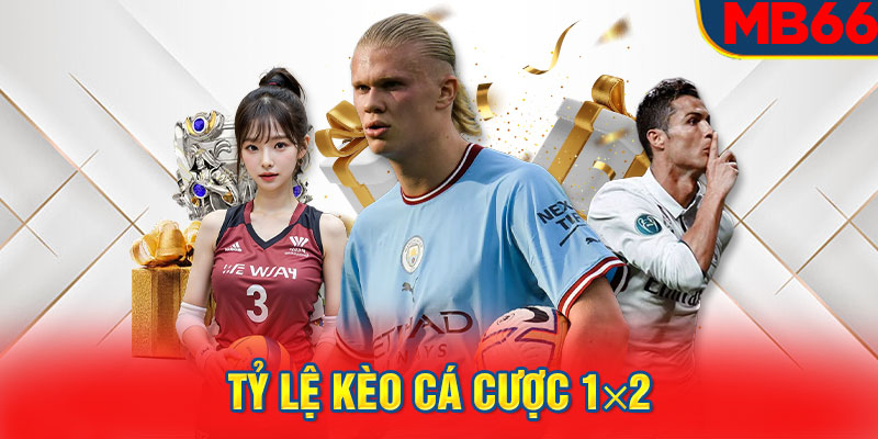 Tỷ lệ kèo cá cược 1×2